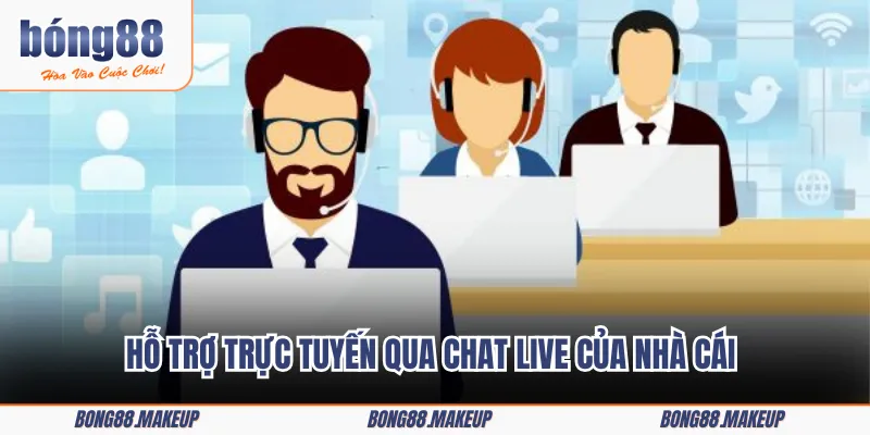 Hỗ trợ trực tuyến qua chat live của nhà cái