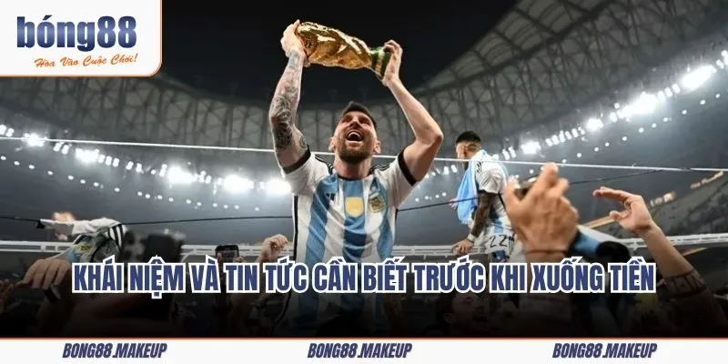 Khái niệm và tin tức cần biết trước khi xuống tiền vào kèo châu Âu