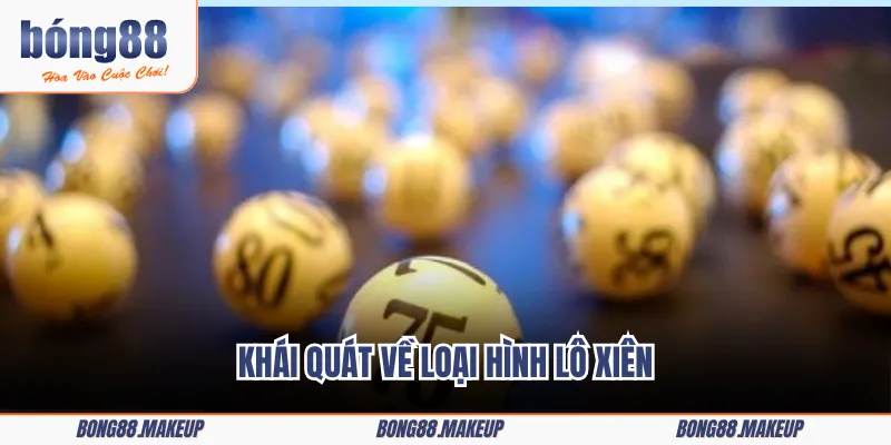 Khái quát về loại hình lô xiên