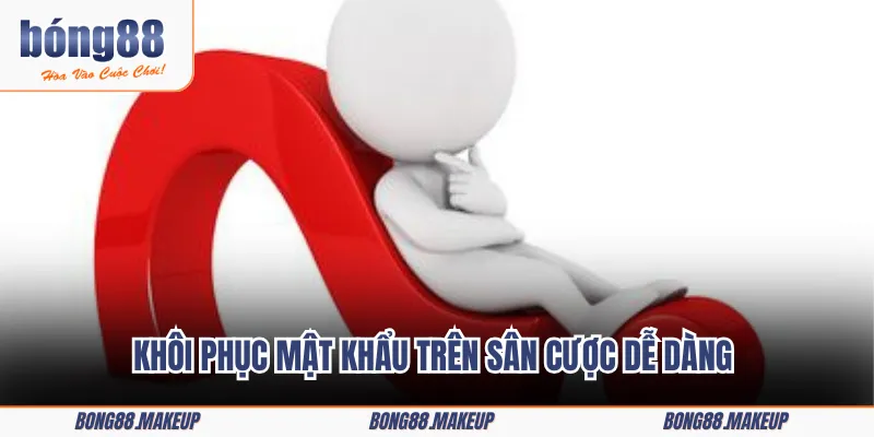 Khôi phục mật khẩu trên sân cược dễ dàng