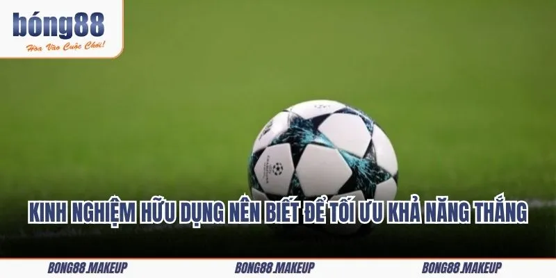 Kinh nghiệm hữu dụng hội viên nên biết để tối ưu khả năng thắng