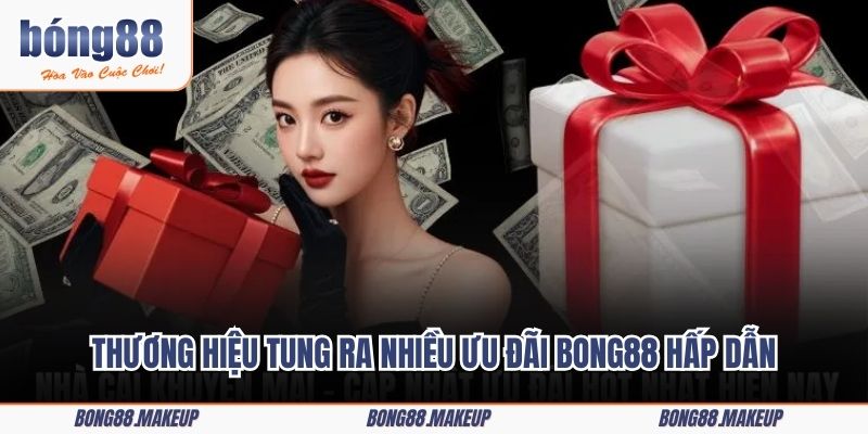 Thương hiệu tung ra nhiều ưu đãi Bong88 hấp dẫn