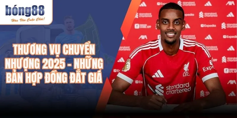 Thương Vụ Chuyển Nhượng 2025 - Những Bản Hợp Đồng Đắt Giá