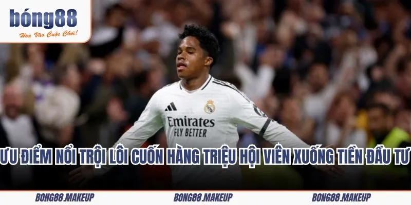 Ưu điểm nổi trội lôi cuốn hàng triệu hội viên xuống tiền đầu tư hình thức này